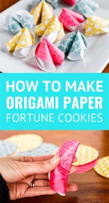 how to make paper fortune cookies —— Exploring the Art of Crafting Fortunes and Sharing Joy